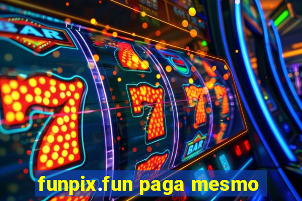 funpix.fun paga mesmo